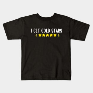 Funny school - I Get Gold Stars Kids T-Shirt